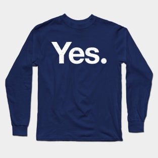 Yes. Long Sleeve T-Shirt